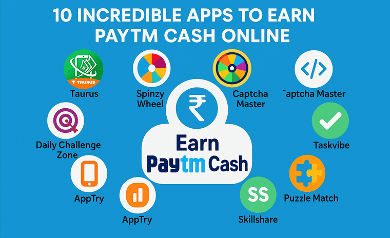 10 Incredible Apps to Earn PayTM Cash Online in India (2025)