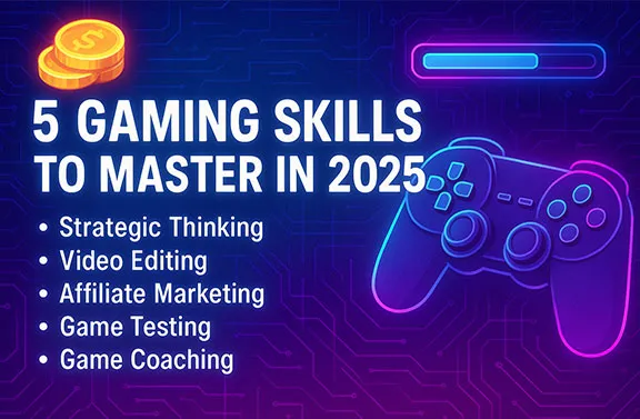10 Gaming Skills to Earn Money in 2025