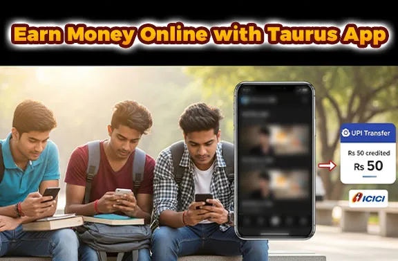 Earn Money Online with Taurus App: A Guide for Students