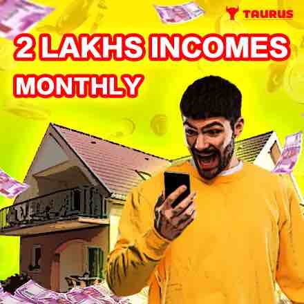 Earning 2 Lakhs Per Month From Taurus