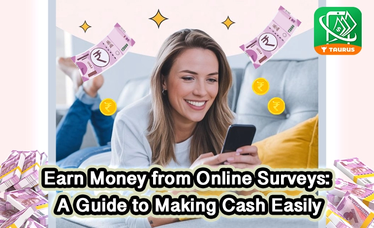 Earn Money from Online Surveys: A Guide to Making Cash Easily