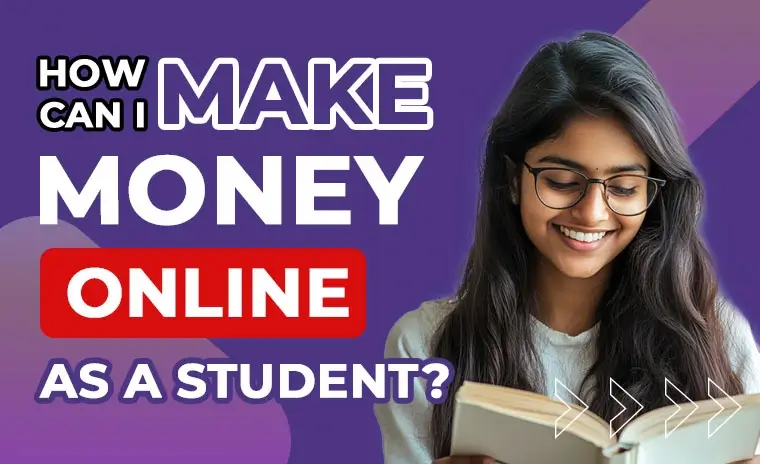 How Can I Make Money Online as a Student?