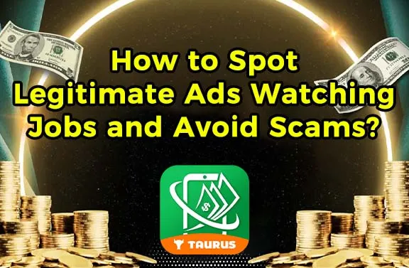 How to Spot Legitimate Ads Watching Jobs and Avoid Scams?