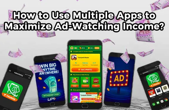 How to Use Multiple Apps to Maximize Ad-Watching Income