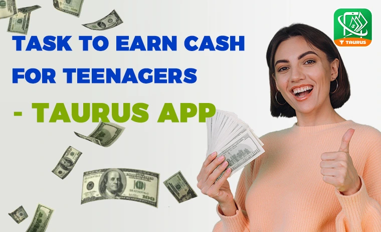 Taurus Daily Tasks Cash App for Teenagers in India